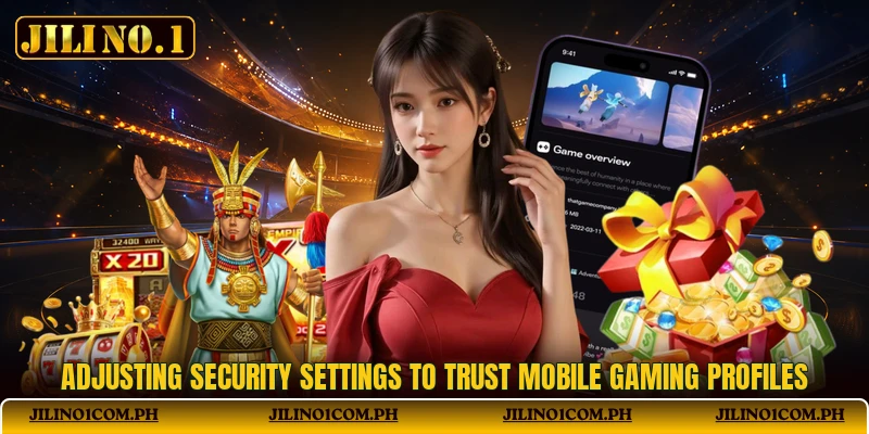 Adjusting security settings to trust mobile gaming profiles Adjusting security settings to trust mobile gaming profiles