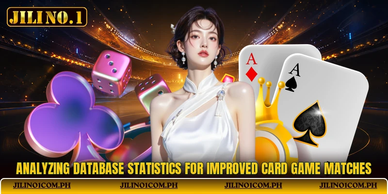 Analyzing database statistics for improved card game matches Analyzing database statistics for improved card game matches