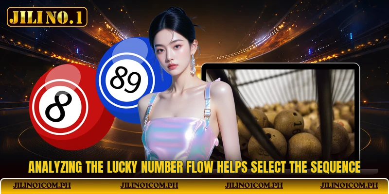 Analyzing the lucky number flow helps select the sequence