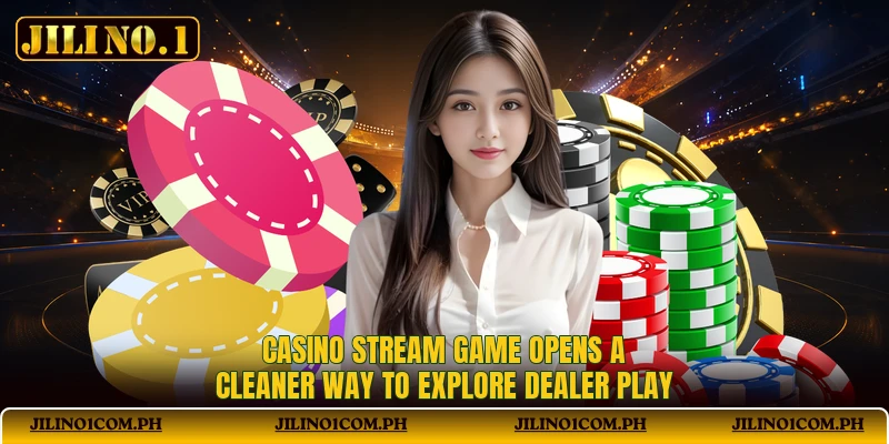 Casino Stream Game Opens A Cleaner Way To Explore Dealer Play