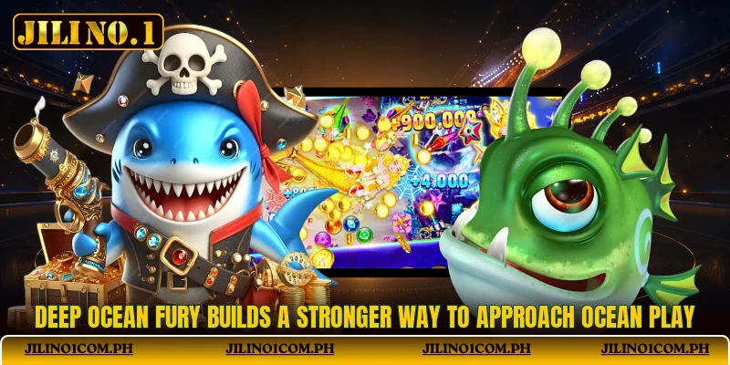 Deep Ocean Fury Builds A Stronger Way To Approach Ocean Play