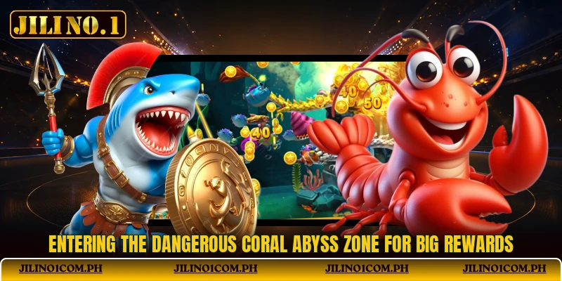 Entering the dangerous coral abyss zone for big rewards Entering the dangerous coral abyss zone for big rewards