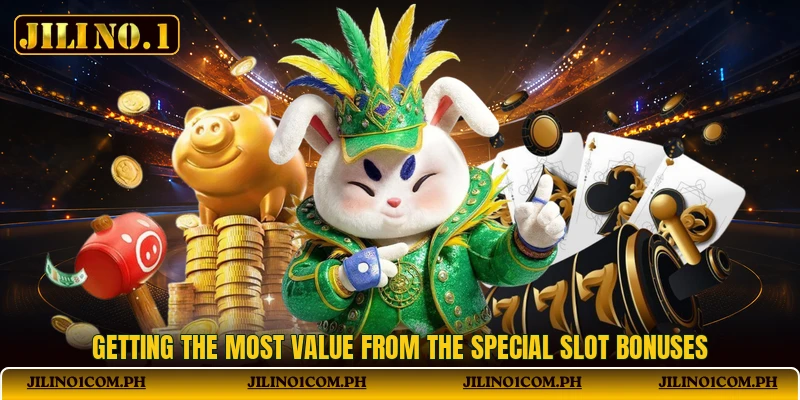 Getting the most value from the special slot bonuses