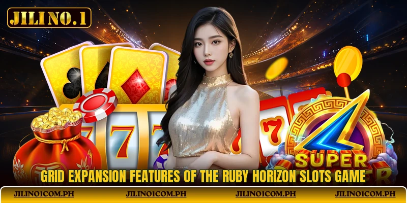 Grid expansion features of the ruby horizon slots game