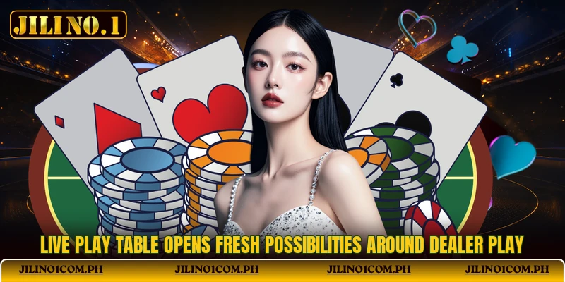 Live Play Table Opens Fresh Possibilities Around Dealer Play