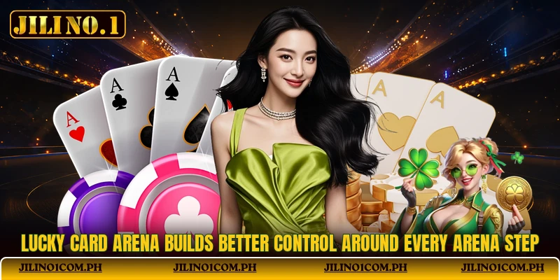 Lucky Card Arena Builds Better Control Around Every Arena Step