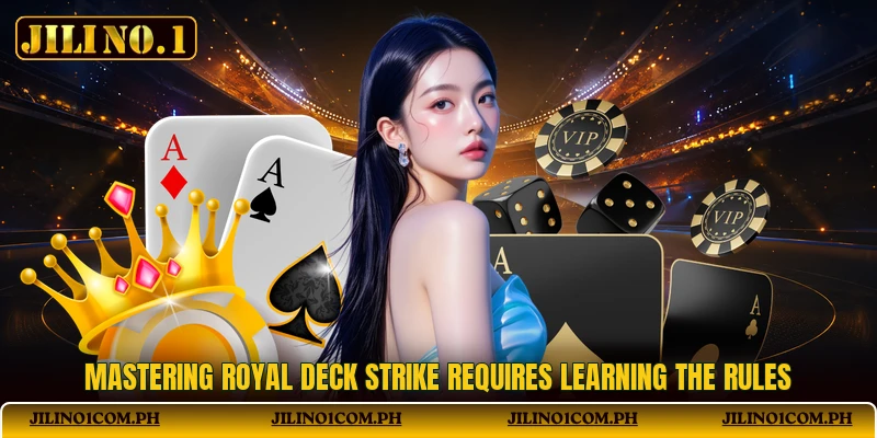 Mastering Royal Deck Strike requires learning the rules