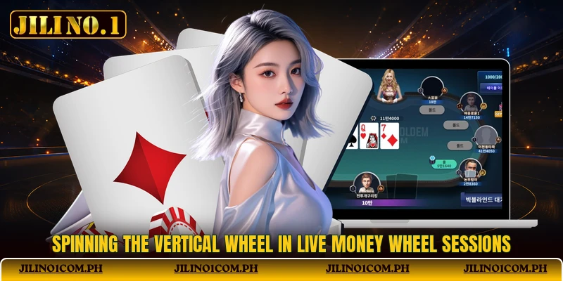 Spinning the vertical wheel in live money wheel sessions