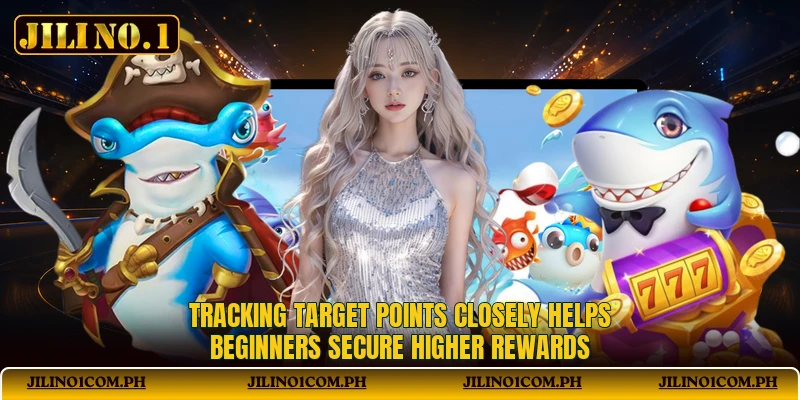 Tracking target points closely helps beginners secure higher rewards Tracking target points closely helps beginners secure higher rewards