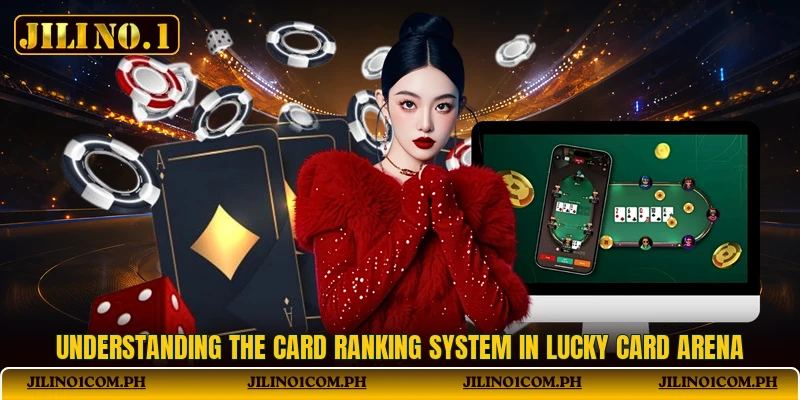 Understanding the card ranking system in Lucky Card Arena Understanding the card ranking system in Lucky Card Arena
